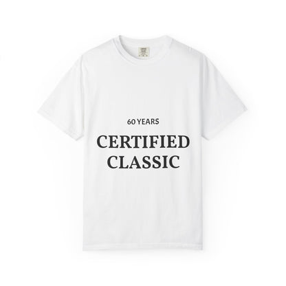 Certified Classic 60 Years T-Shirt — 'Be Good Do Good' Graphic Tee