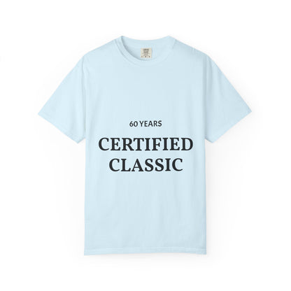 Certified Classic 60 Years T-Shirt — 'Be Good Do Good' Graphic Tee